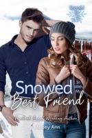 Snowed In With My Best Friend (Snowed In Trilogy) 1961966778 Book Cover
