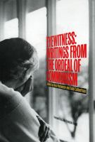 Eyewitness: Writings From The Ordeal Of Communism 0932088775 Book Cover