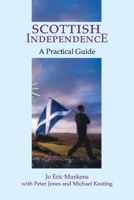 Scottish Independence: A Practical Guide 0748616993 Book Cover