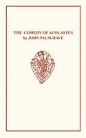 The John Palsgrave: Comedy Acolast 0859919366 Book Cover