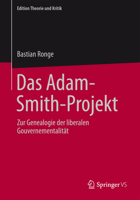 Das Adam-Smith-Projekt: Zur Genealogie Der Liberalen Gouvernementalitat 3658060263 Book Cover