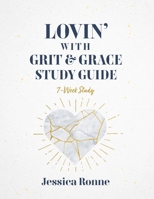 Lovin With Grit & Grace Study Guide B0F77Q9D35 Book Cover