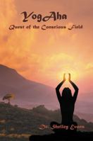 Yogaha: Quest of the Conscious Field 1546238638 Book Cover