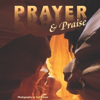 Prayer and Praise: The Photography of Ted Stilson B0DX29275H Book Cover