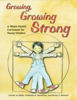 Growing, Growing Strong: A Whole Health Curriculum for Young Children 1884834361 Book Cover