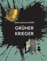 Grüner Krieger: Die Abschlußprüfungen zum Herzenskrieger (German Edition) 3695747536 Book Cover