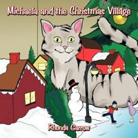 Michaela and the Christmas Village 1463487517 Book Cover
