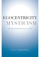 Egocentricity and Mysticism: An Anthropological Study 0231169124 Book Cover