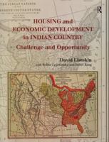 Housing and Economic Development in Indian Country: Challenge and Opportunity 1138525278 Book Cover