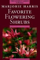Favorite Flowering Shrubs (The Canadian Garden Collection) 0006380255 Book Cover