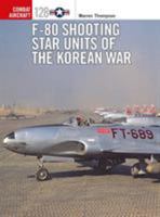 F-80 Shooting Star Units of the Korean War 1472829050 Book Cover