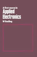 A First Course in Applied Electronics: An Introduction to Microelectronic Systems 1349023620 Book Cover