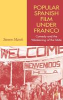 Popular Spanish Film Under Franco: Comedy and the Weakening of the State 1403941173 Book Cover