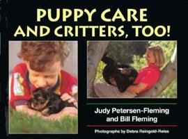 Puppy Care and Critters, Too! 0688125646 Book Cover