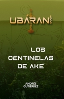 Los Centinelas de Ake B0B3NNZ521 Book Cover