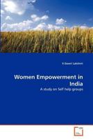 Women Empowerment in India: A study on Self help groups 3639377648 Book Cover