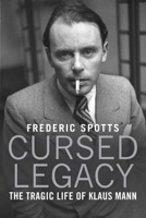 Cursed Legacy: The Tragic Life of Klaus Mann 0300218001 Book Cover