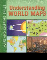 Understanding World Maps. Jack and Meg Gillett (Maps and Mapping Skills) 0750269685 Book Cover
