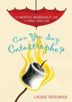 Can You Say Catastrophe? 1467709417 Book Cover