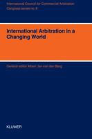 International Arbitration in a Changing World (Icca Congress Series ; No. 6) 9065448004 Book Cover