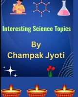 Interesting Science Topics B0FLQ8BFJH Book Cover