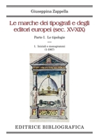 Le marche dei tipografi e degli editori europei (sec. XV-XIX): 1. Iniziali e monogrammi (Italian Edition) 8870759016 Book Cover