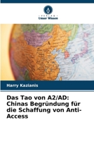 Das Tao von A2/AD: Chinas Begründung für die Schaffung von Anti-Access (German Edition) 6208575435 Book Cover