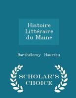 Histoire Littéraire du Maine 1022092030 Book Cover