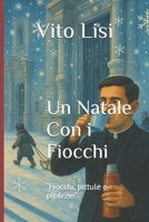 Un Natale Con i Fiocchi: “Fiocchi, pittule e profezie” (Italian Edition) B0F51GZN6D Book Cover