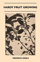 Hardy Fruit Growing 1445518236 Book Cover