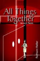 All Things Together: Jenny's Tears 1410761622 Book Cover