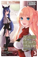 Rejected by the Hero's Party, a Princess Decided to Live a Quiet Life in the Countryside, Vol. 3 (Rejected by the Hero's Party, a Princess Decided to Live a Quiet Life in the Countryside, 3) B0DWMG7YNF Book Cover