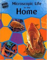 Microscopic Life In Your Home (Ward, Brian R. Micro World.) 1583404724 Book Cover