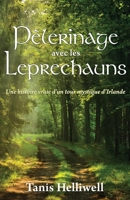Pèlerinage avec les Leprechauns: Une histoire vraie d’un tour mystique d’Irlande 1987831209 Book Cover