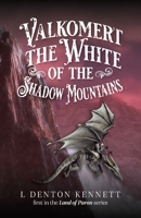 Valkomert the White of the Shadow Mountains B0CH46PXGW Book Cover