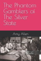 The Phantom Gamblers of The Silver State (My Paranormal/Metaphysical Experiences and Adventures) B0H6R7RBDJ Book Cover