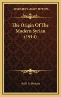 The origin of the modern Syrian 0548689946 Book Cover