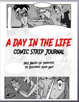 A day in the life: 365 pages of comic strip templates to document your day! 1790483212 Book Cover