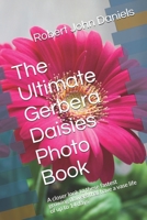 The Ultimate Gerbera Daisies Photo Book: A closer look to these fastest growing flowers that have a vase life of up to 14 days null Book Cover
