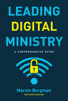 Leading Digital Ministry: A Comprehensive Guide 1640656065 Book Cover