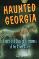 Haunted Georgia: Ghosts and Strange Phenomena of the Peach State (Haunted) 0811734439 Book Cover