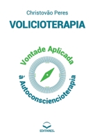 Volicioterapia: Vontade Aplicada à Autoconsciencioterapia 658654422X Book Cover