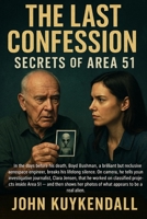 The Last Confession: Secrets of Area 51 B0FMPYJHBQ Book Cover