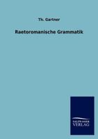 Raetoromanische Grammatik 3846017329 Book Cover