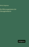Die Mikroorganismen der Gärungsindustrie 3563970211 Book Cover