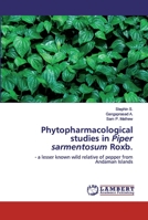 Phytopharmacological studies in Piper sarmentosum Roxb. 6200481504 Book Cover