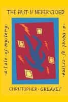 The Past Is Never Closed 1499757131 Book Cover