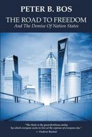 The Road to Freedom and the Demise of Nation States 1483431444 Book Cover