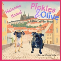 Pickles & Olive: Welcome Home! B0G6WMNMHZ Book Cover