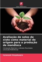 Avaliação de solos de xisto como material de origem para a produção de mandioca: Introdução Materiais e métodos Resultados conclusão Referências 6206280500 Book Cover